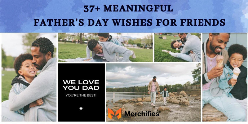 37+ Meaningful Father's Day Wishes For Friends