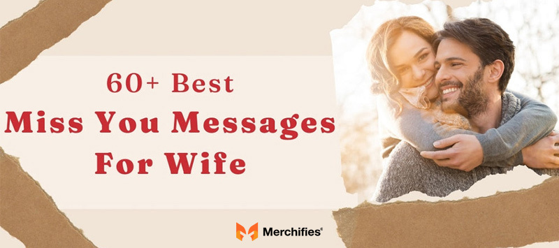 60+ Best Miss You Messages For Wife