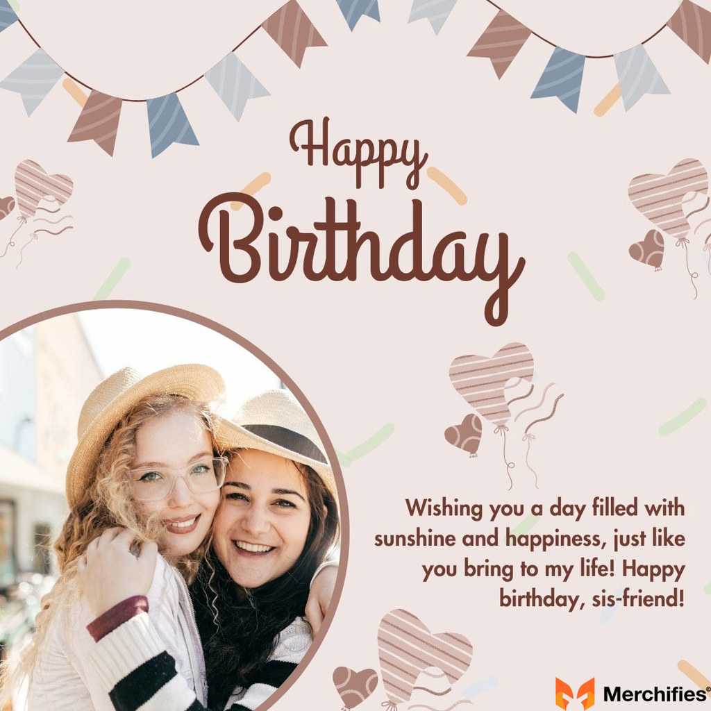 120+ Special Happy Birthday Wishes For Your Friend Like a Sister in 2025