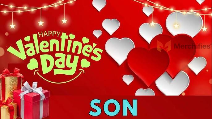 Happy Valentine's Day Son: Heartfelt Messages to Show Your Love