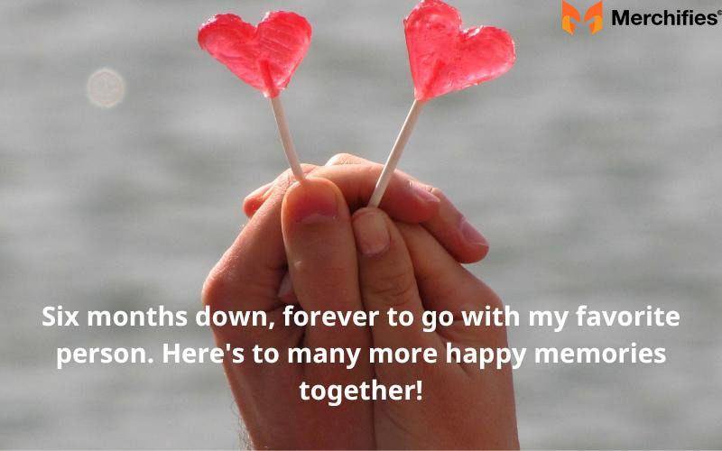 Happy 6-Month Anniversary Quotes
