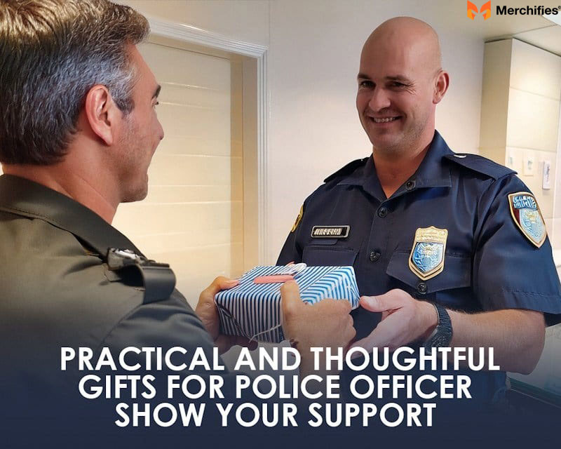 35 Best Gifts For Police Officers To Show Your Gratefulness