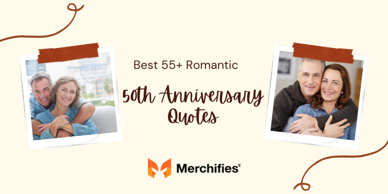 55 Romantic and Sincere 50th Anniversary Quotes for Everyone