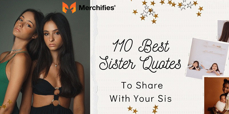 110 Best Sister Quotes to Share with Your Sis