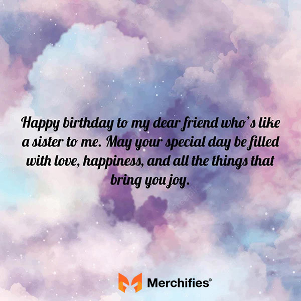 Birthday wishes for a friend that is like a sister