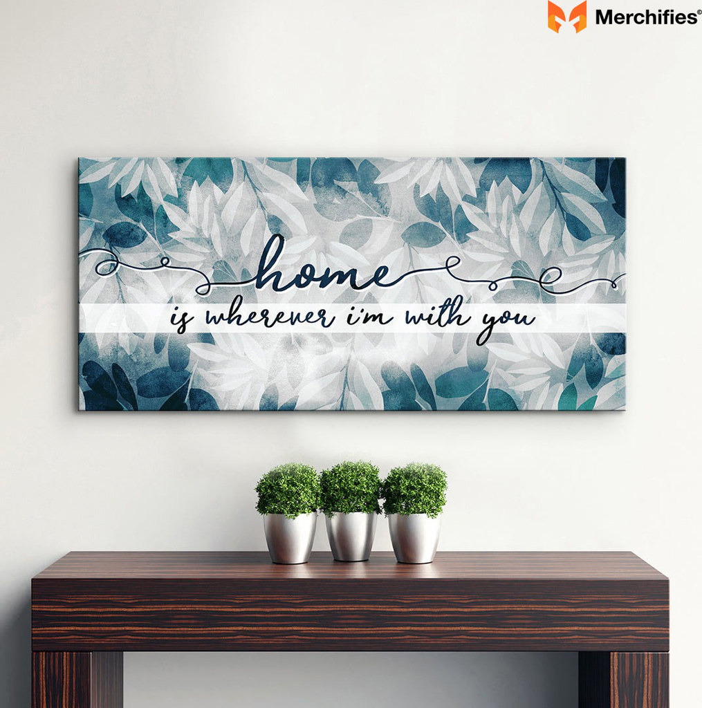 Home Is Wherever I’m With You Canvas Art