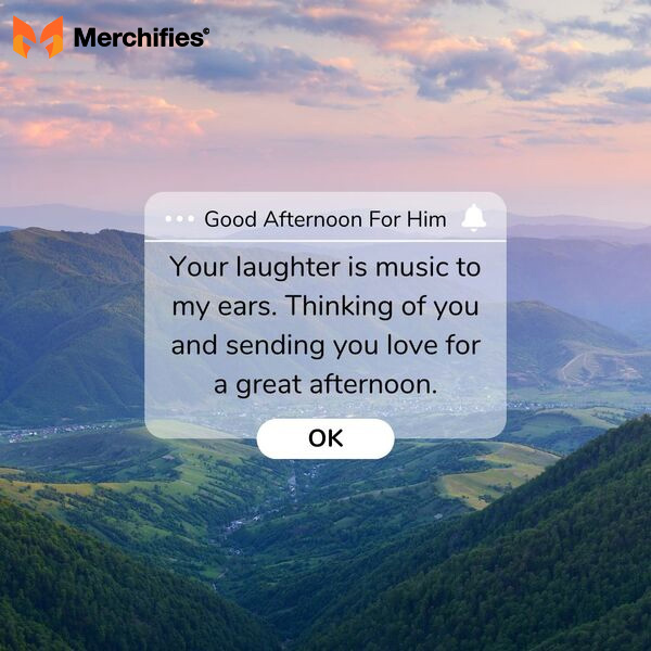 Good afternoon message for him to make him smile