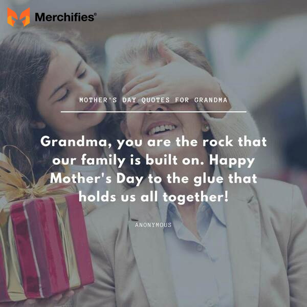 Memorable quote for grandma on mother's day