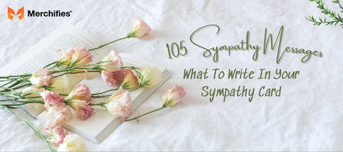 105 Sympathy Messages: What To Write In Your Card Messages