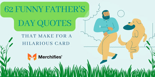 62 Funny Father’s Day Quotes That Make for a Hilarious Card