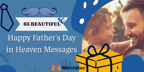 65+ Beautiful Happy Father's Day in Heaven Messages