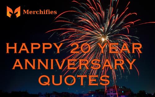 200+ Happy 20 Year Anniversary Quotes To Celebrate Your Special Day