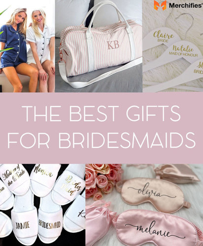 50+ Best Gifts for Bridesmaid on Wedding Day She’ll Adore