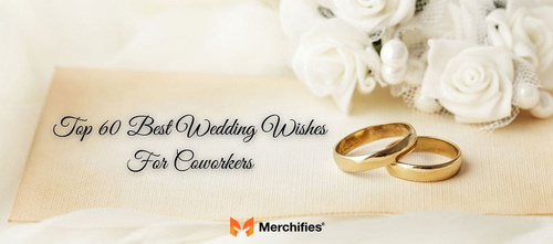 Top 60 Best Wedding Wishes For Coworkers