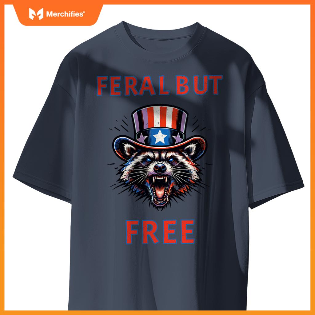 4th of july feral but free patriotic raccoon  unhinged T-Shirt