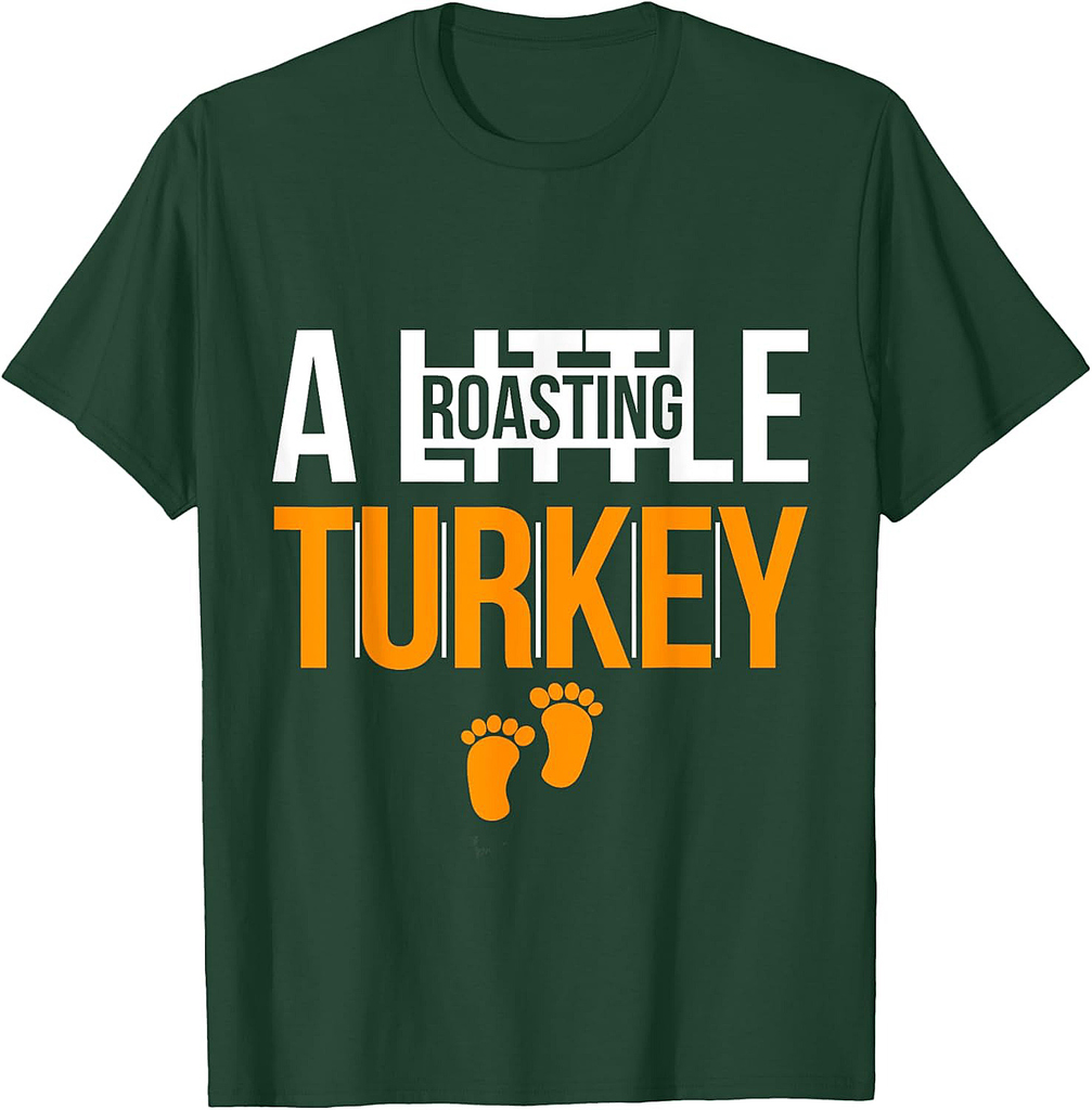 Thanksgiving Roasting A Little Turkey Pregnancy Humor Design T-Shirt