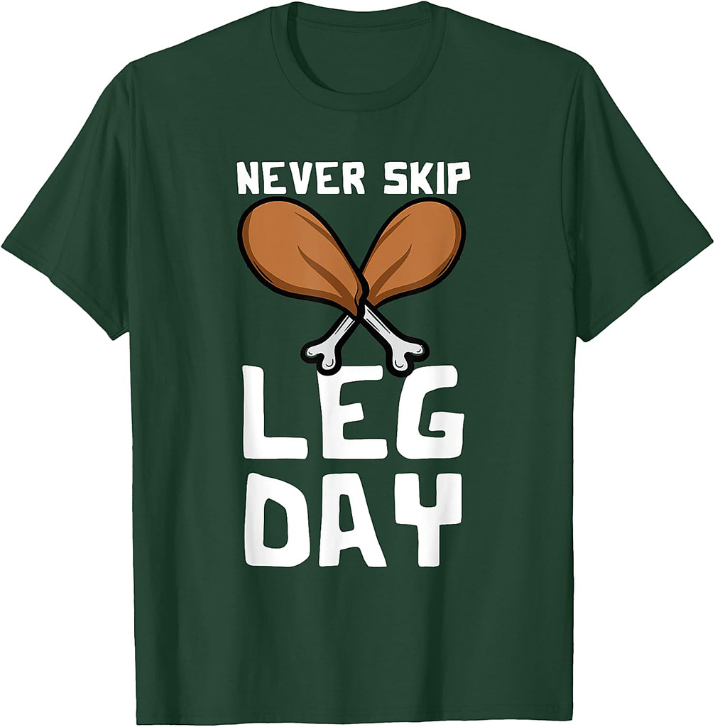 Never Skip Leg Day Turkey Thanksgiving Gym Fitness T-Shirt