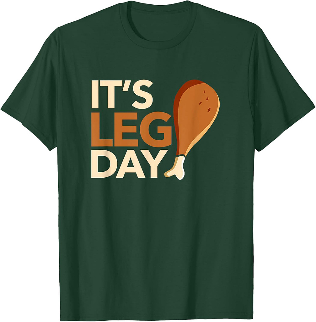It's Leg Day Funny Workout Turkey Thanksgiving Food Pilgrim T-Shirt