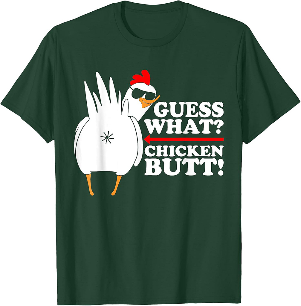 Guess What Chicken Butt! Shirt Funny T-Shirt