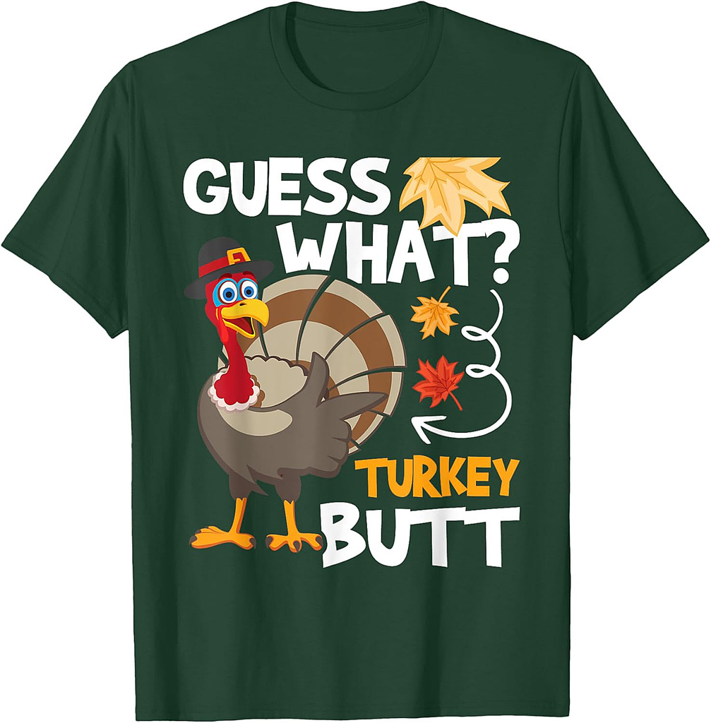 Guess What Turkey Thanksgiving Fall Autumn Holiday T-Shirt