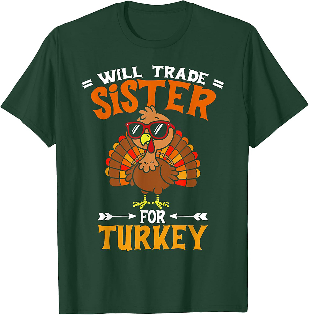 Funny Will Trade Sister For Turkey Thanksgiving T-Shirt