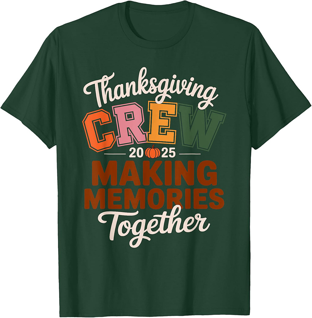 Thanksgiving Crew 2025 Making Memories Together Pumpkin Fall T-Shirt