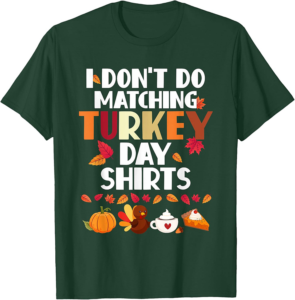 Funny Thanksgiving Couple I Don't Do Matching Turkey Day T-Shirt