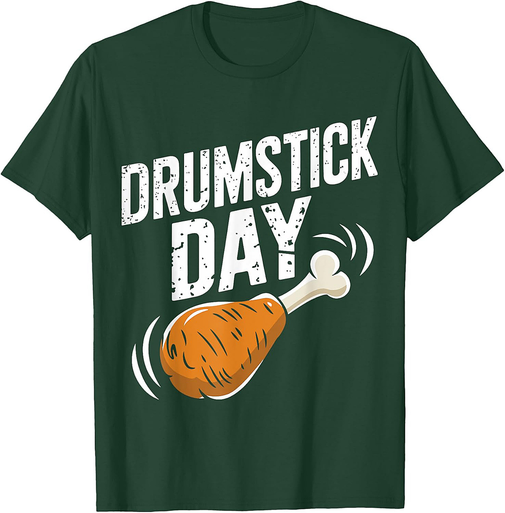 Drumstick Day Funny Thanksgiving Turkey Leg for Food Lovers T-Shirt