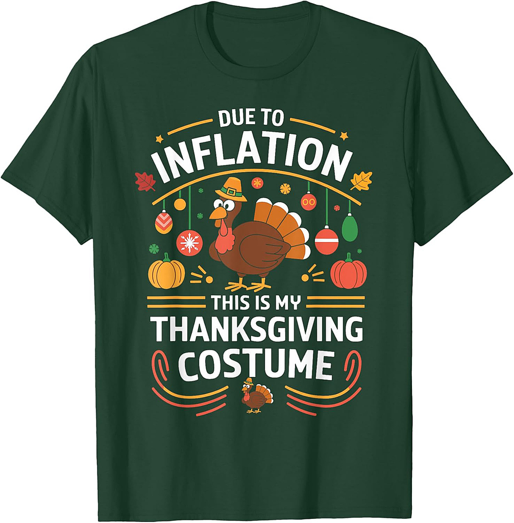Due To Inflation This Is My Thanksgiving Costume Cute Turkey T-Shirt