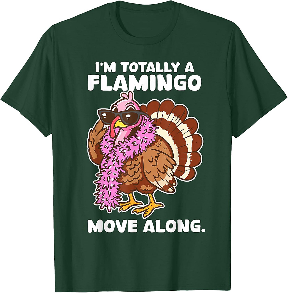 I'm Totally A Flamingo Move Along Funny Thanksgiving Turkey T-Shirt