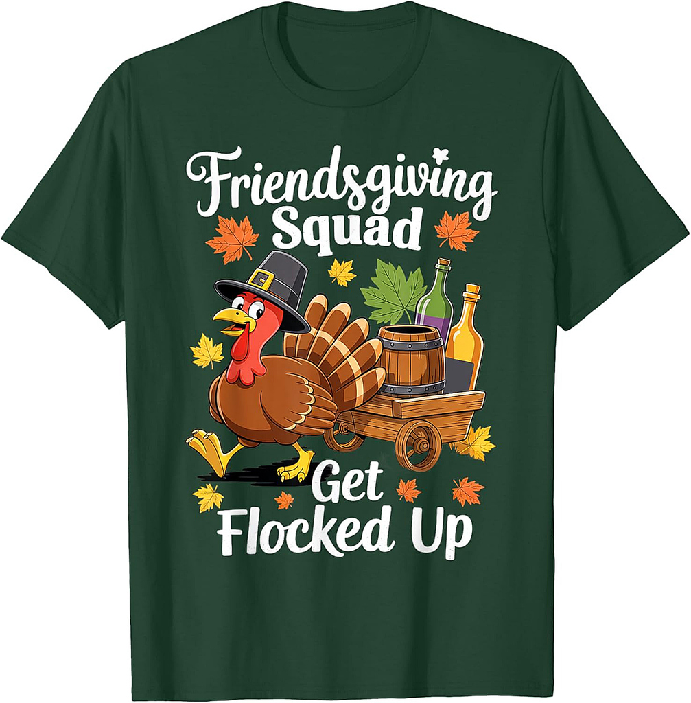 Friendsgiving Squad Get Flocked Up Thanksgiving 2025 T-Shirt