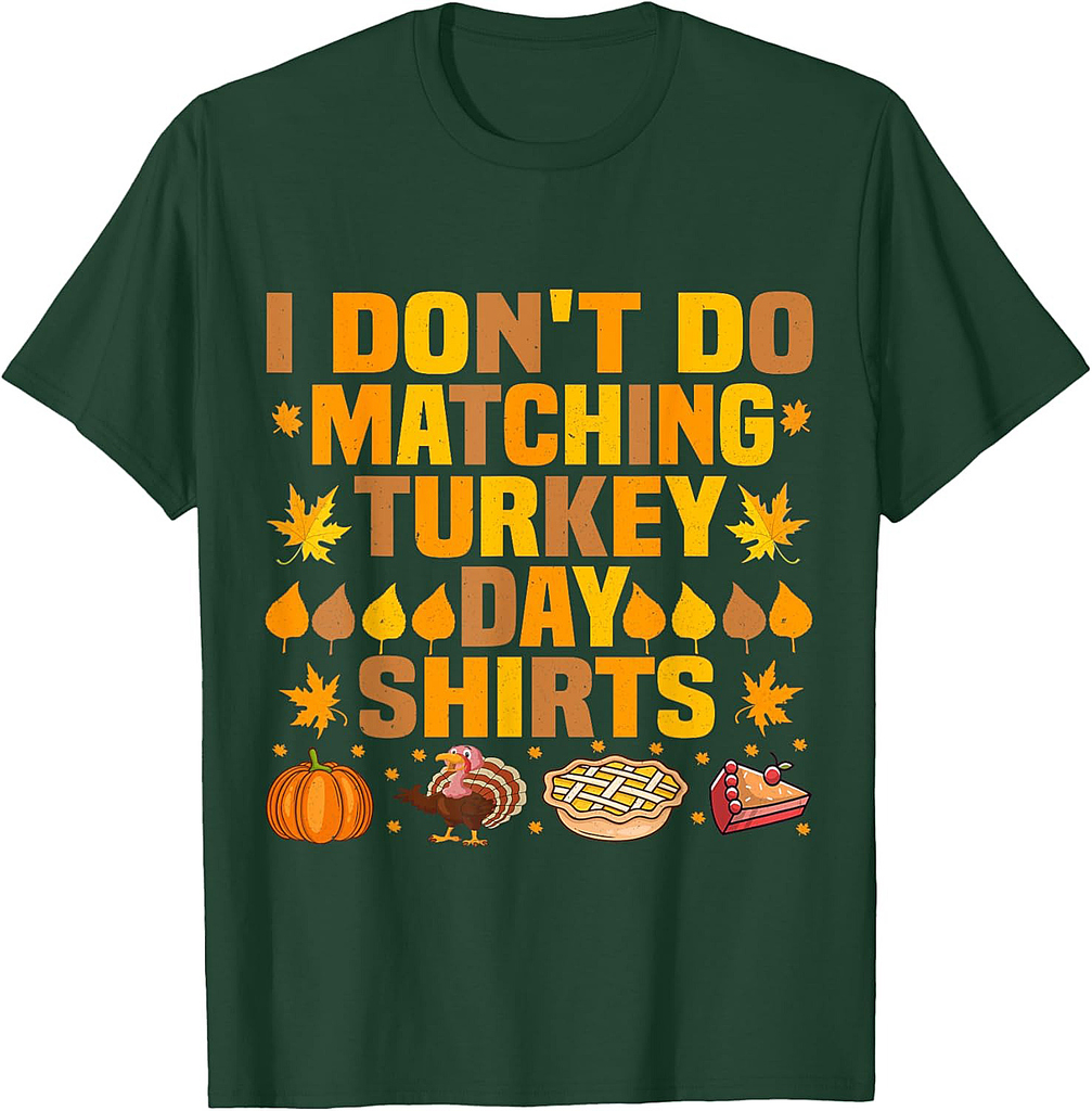 Thanksgiving Couple Funny I Don't Do Matching Turkey Day T-Shirt