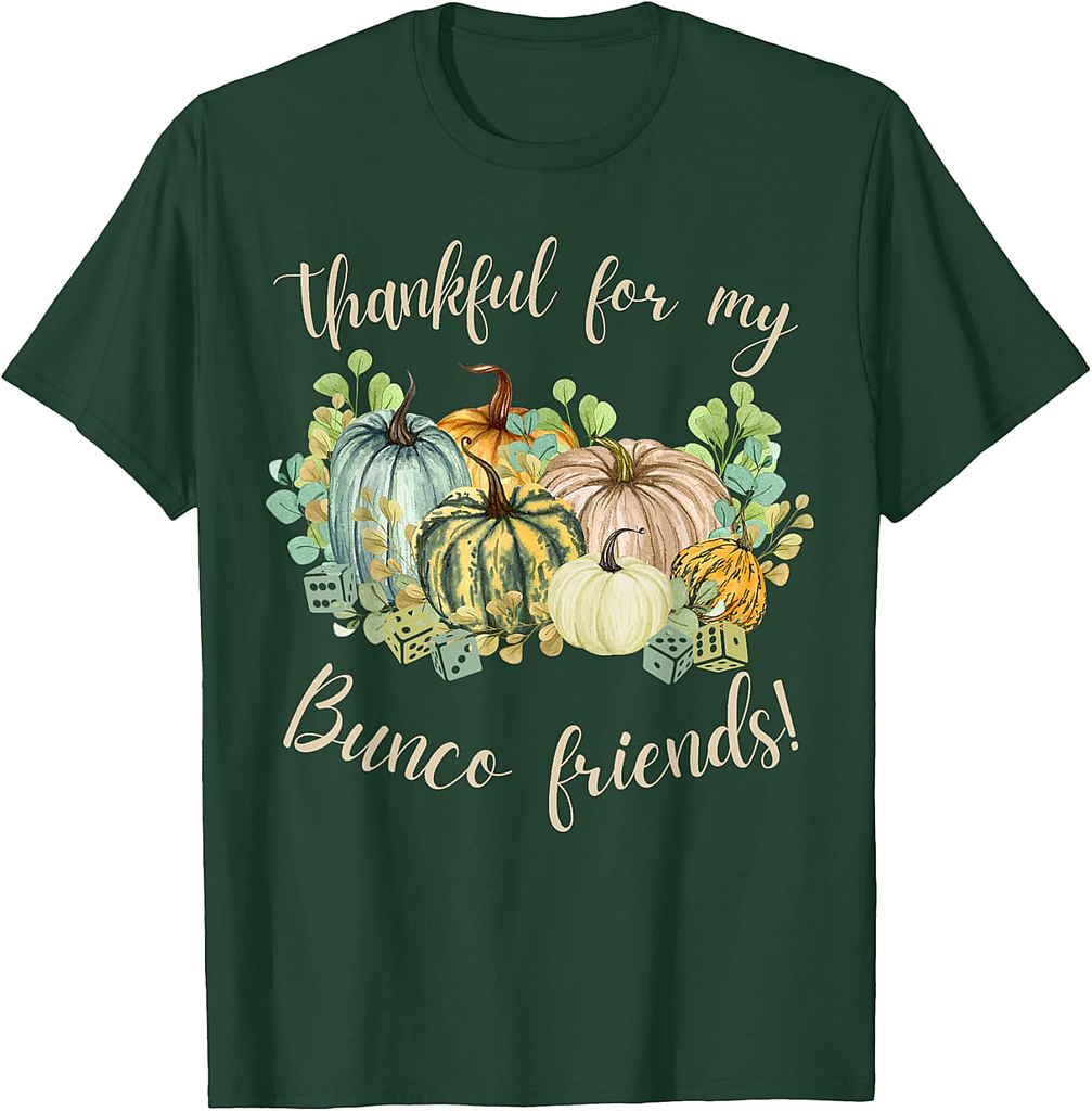 Thankful for My Bunco Friends Fall Thanksgiving Bunco T-Shirt