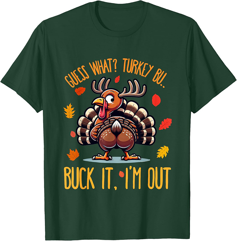 Funny Thanksgiving Shirt Guess What Turkey Butt I'm Out T-Shirt