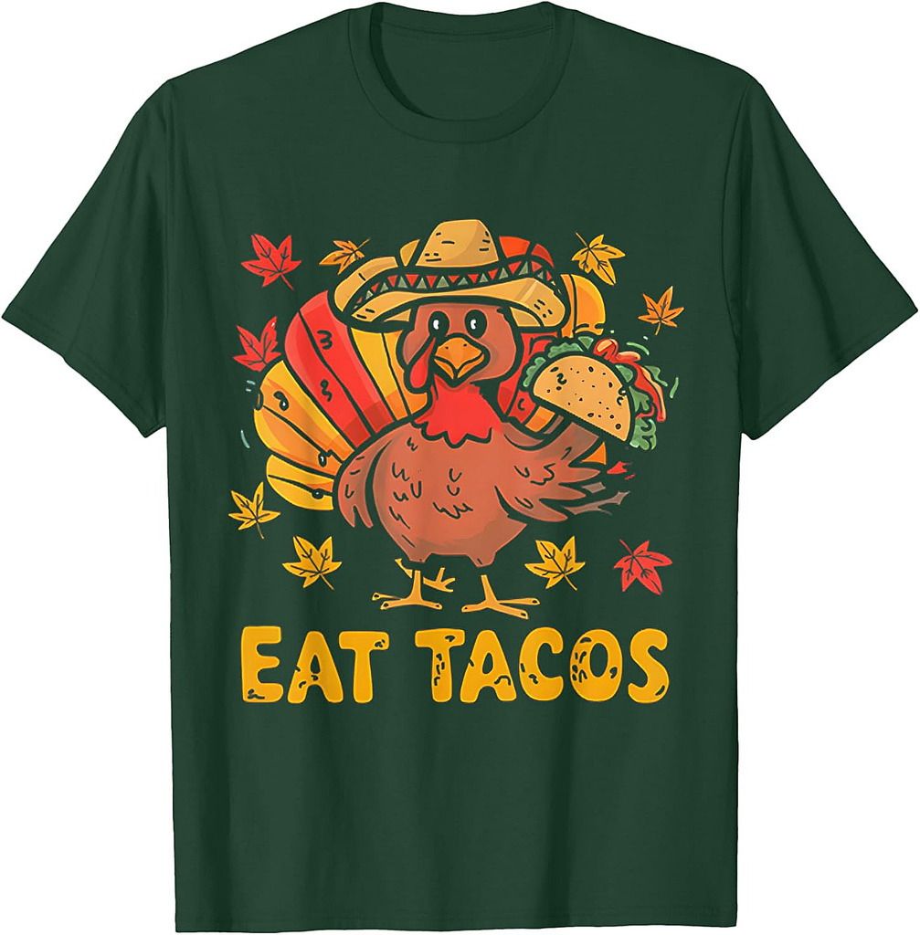 Funny Thanksgiving Turkey Eat Tacos Mexican Thanksgiving 002 T-Shirt