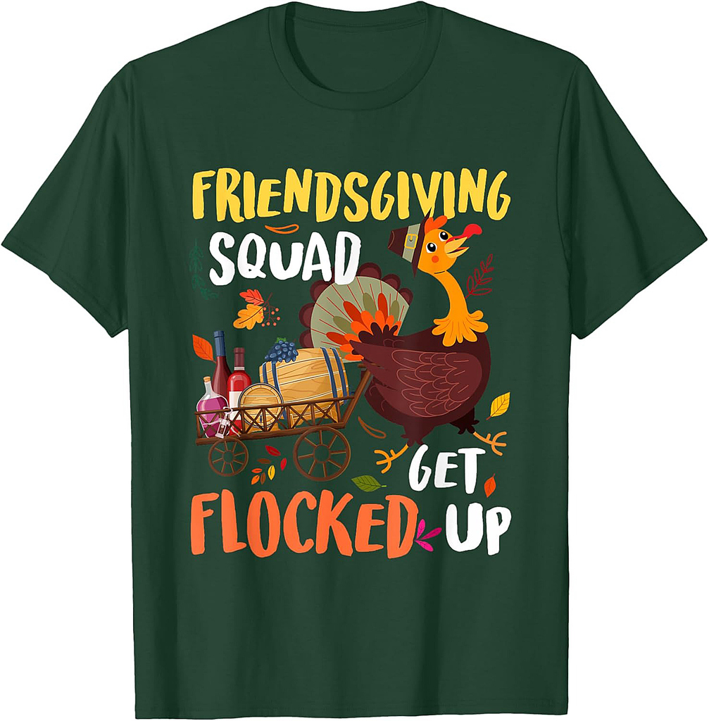 Thankgiving Turkey Day Friends Giving Squad Get Flocked Up T-Shirt