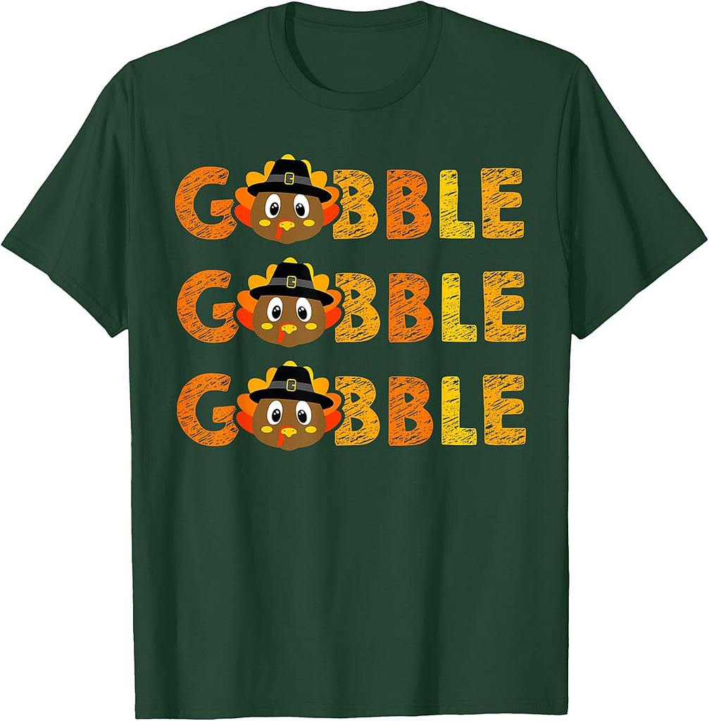 Gobble Turkey Day Happy Thanksgiving Women Toddler Girl Boy T-Shirt