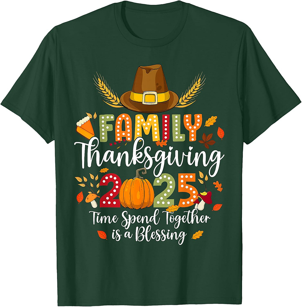 Family Thanksgiving 2025 Time Spent Together Is Blessing T-Shirt