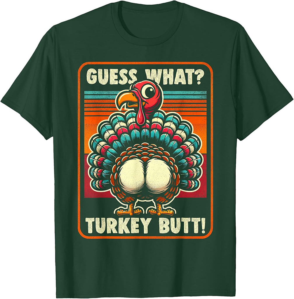 Thanksgiving Shirt For Men Women Guess What Turkey Butt T-Shirt