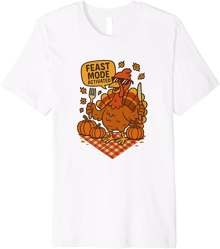 Feast Mode Activated Funny Thanksgiving Turkey Design Premium T-Shirt