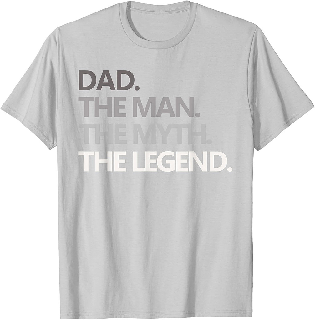DAD THE MAN THE MYTH THE LEGEND T Shirt Father's Day Gift T-Shirt