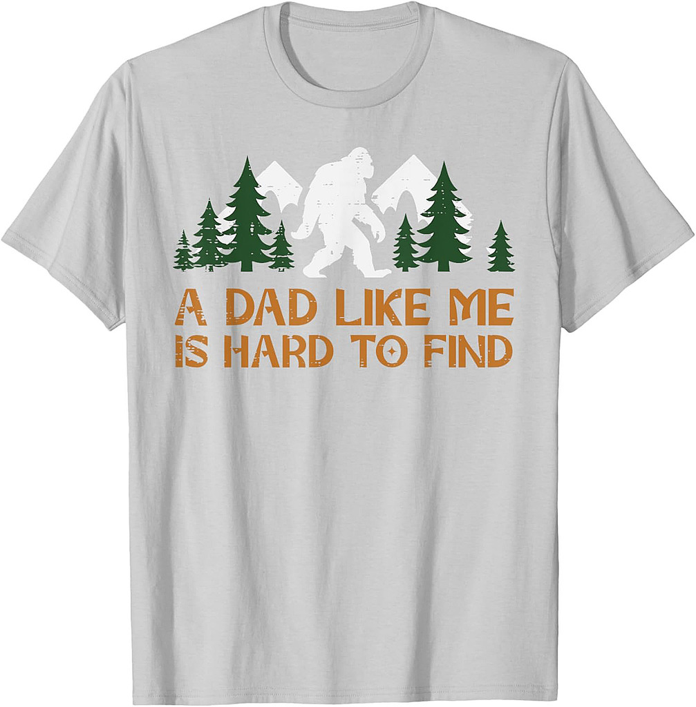 Dad Like Me Hard To Find Bigfoot Fathers Day Sasquatch Papa T-Shirt