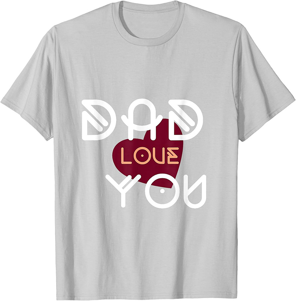 New Father's Day Dad Love You Artwork T-Shirt