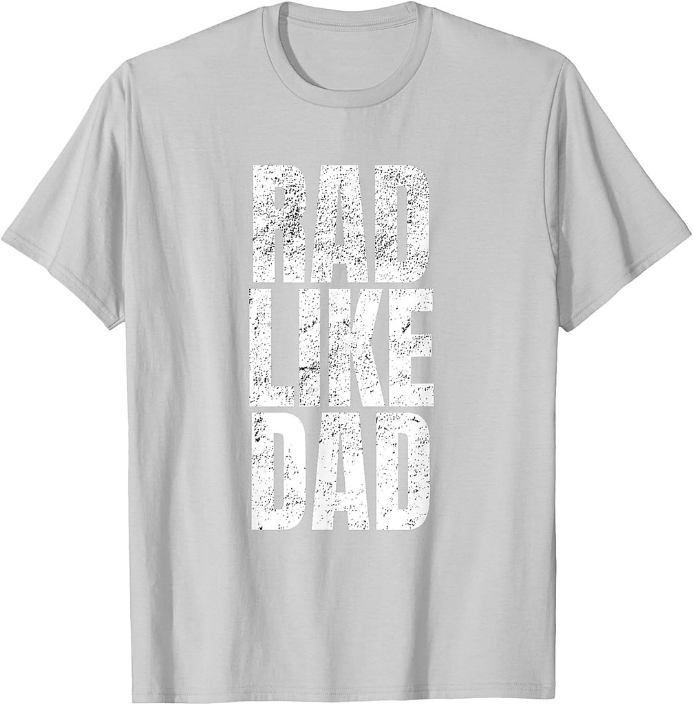 Fun Rad Like Dad Shirt T-Shirt
