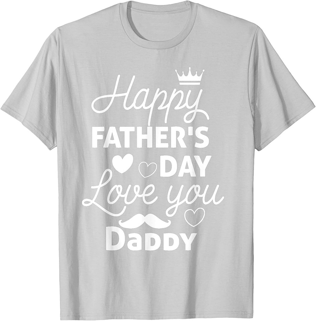 Happy Fathers Day Daddy Shirt for Dad T-Shirt