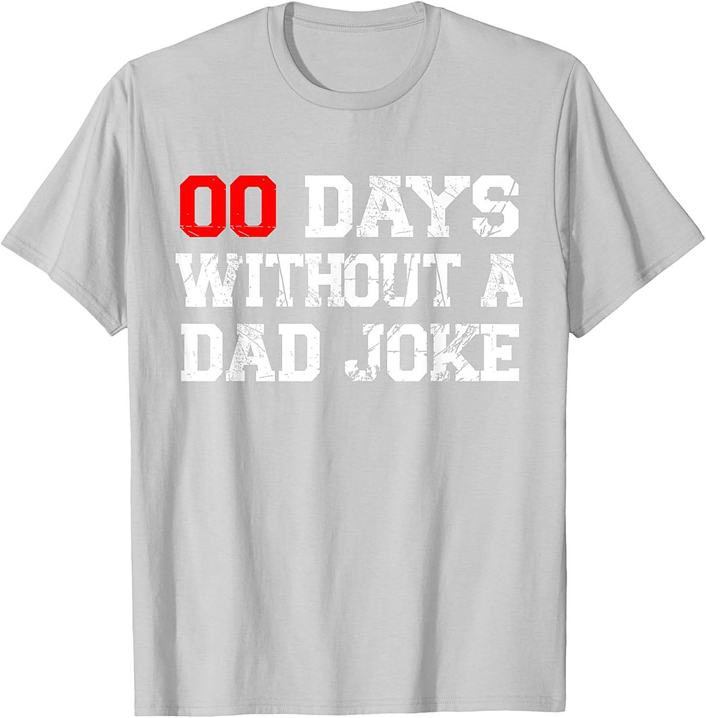00 (Zero) Days Without A Dad Joke Father'S Day Funny Dad T-Shirt