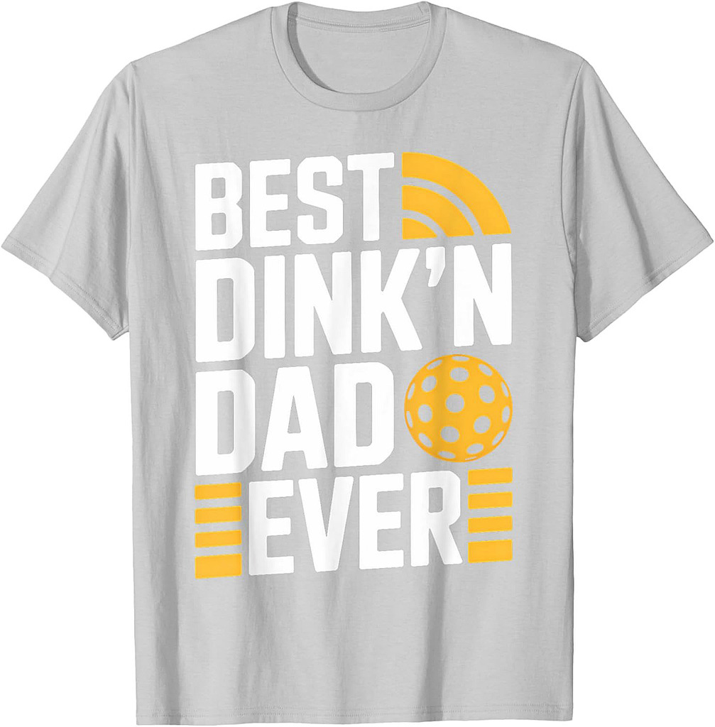 Best Dink'n Dad Ever Pickleball Gifts Father's Day Dad T-Shirt
