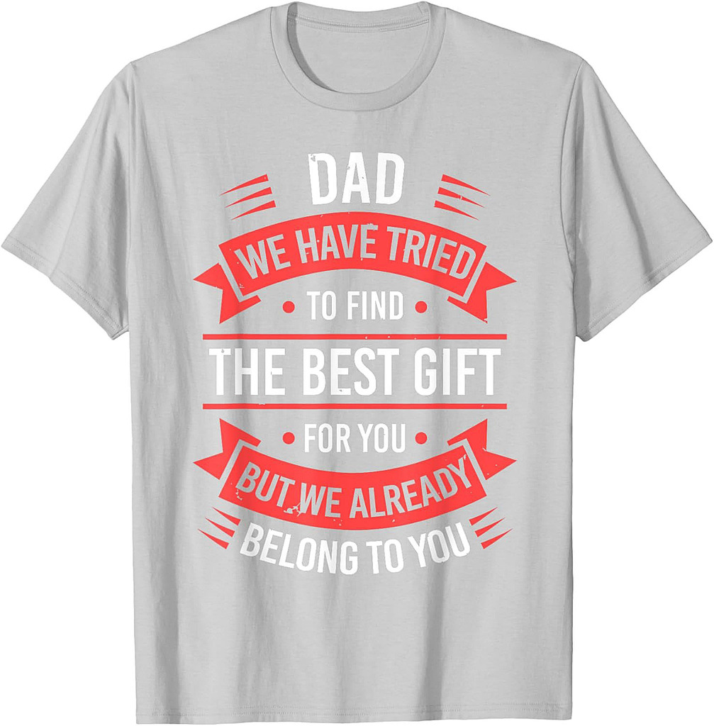 Fathers Day Shirt From Daughters Sons Wife Kids For Daddy T-Shirt