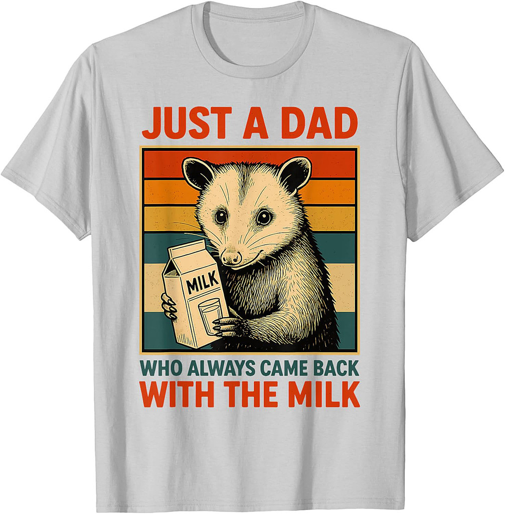 Just a Dad Who Always Came Back With the Milk Fathers Day T-Shirt