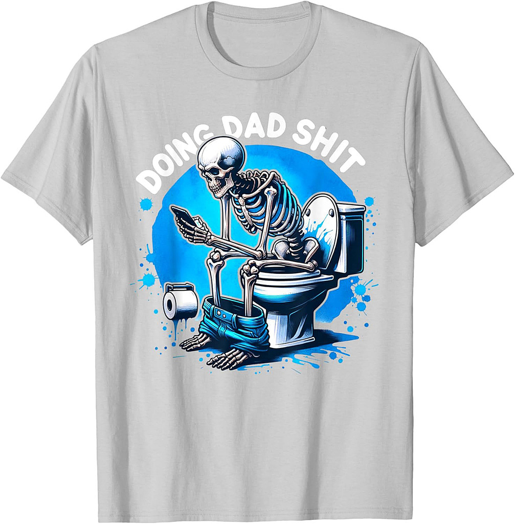 Doing Dad Shit Dad Joke Skeleton Dad Funny Dad Fathers Day T-Shirt